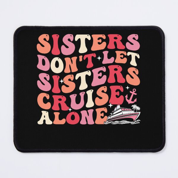 Item preview, Sisters Cruise Together Cruise designed and sold by KroghDs.