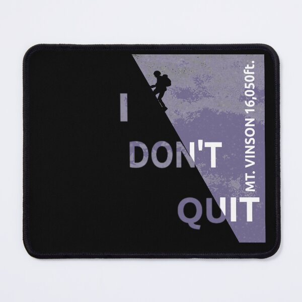 Item preview, Mt. Vinson mountain hiker, climber, I don't quit designed and sold by MiFree.