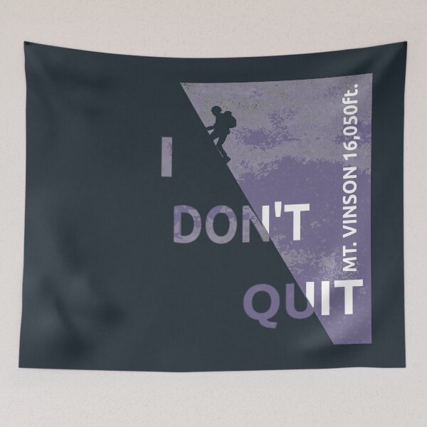 Item preview, Mt. Vinson mountain hiker, climber, I don't quit  designed and sold by MiFree.