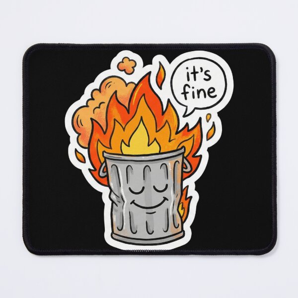 Item preview, It's Fine Dumpster Fire Funny Meme designed and sold by simonbluevski.