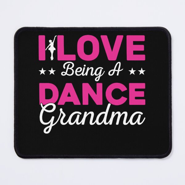 Item preview, Love Being Dance Grandma designed and sold by KroghDs.