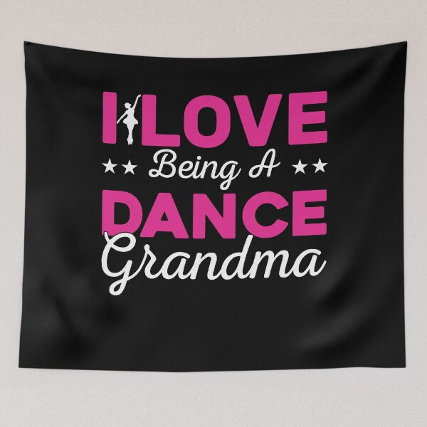Item preview, Love Being Dance Grandma designed and sold by KroghDs.