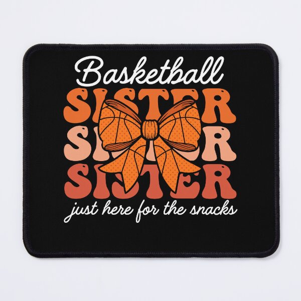 Item preview, Basketball Sister Just Here for Snacks designed and sold by KroghDs.