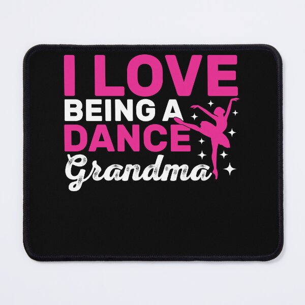 Item preview, Love Being Dance Grandma designed and sold by KroghDs.