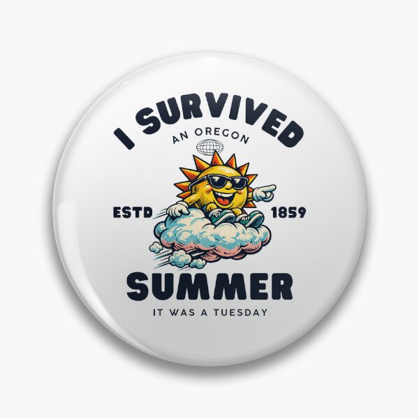 Item preview, I survived an Oregon summer, it was a Tuesday designed and sold by Peerless-Prime.