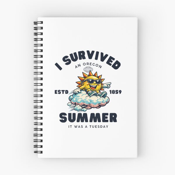 Item preview, I survived an Oregon summer, it was a Tuesday designed and sold by Peerless-Prime.