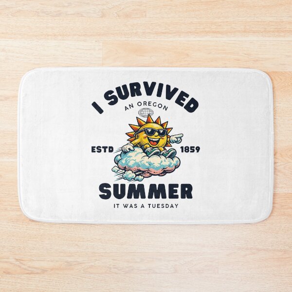 Item preview, I survived an Oregon summer, it was a Tuesday designed and sold by Peerless-Prime.