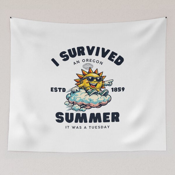 Item preview, I survived an Oregon summer, it was a Tuesday designed and sold by Peerless-Prime.