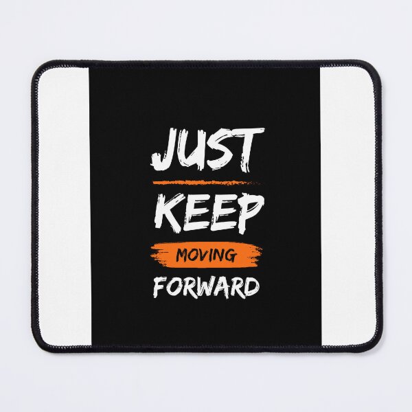 Item preview, Just Keep Moving Forward Quote designed and sold by SindhujaArts.