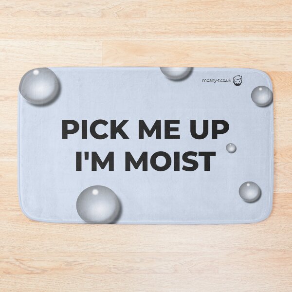 Item preview, Pick Me Up, I’m Moist – Bath or Shower Mat (Blue) designed and sold by Moany-T.