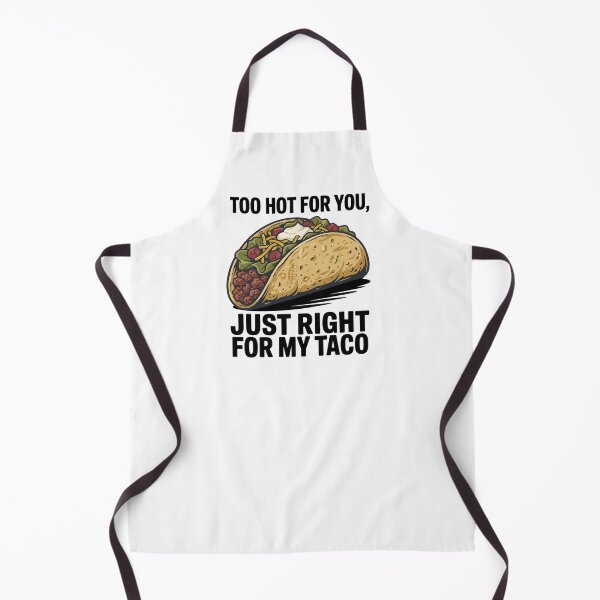 Item preview, Too Hot For You, Just Right For My Taco – Funny Taco Quote designed and sold by Verycutethings.