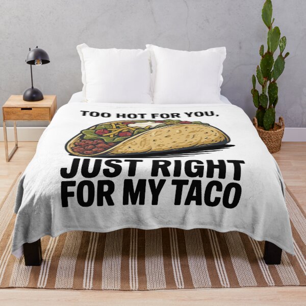 Item preview, Too Hot For You, Just Right For My Taco – Funny Taco Quote designed and sold by Verycutethings.