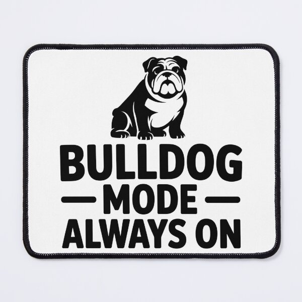 Item preview, Bulldog Mode Always On designed and sold by theartfulaspie.