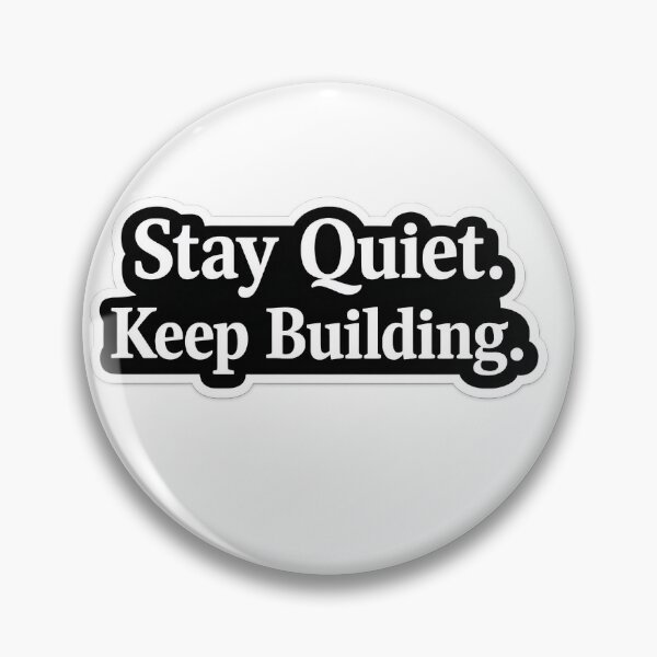 Item preview, Stay Quiet Keep Building  designed and sold by D S DESIGNS .