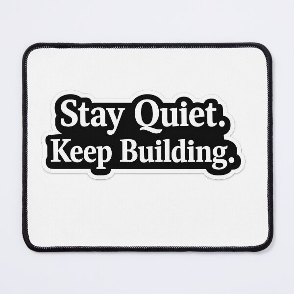 Item preview, Stay Quiet Keep Building designed and sold by D S DESIGNS .
