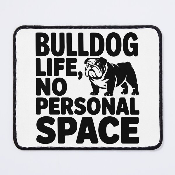 Item preview, Bulldog Life, No Personal Space designed and sold by theartfulaspie.