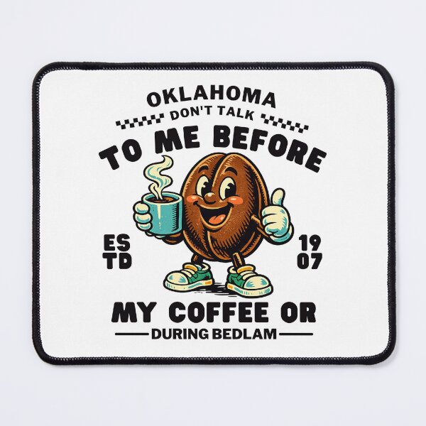 Item preview, Oklahoma : don't talk to me before my coffee designed and sold by Peerless-Prime.