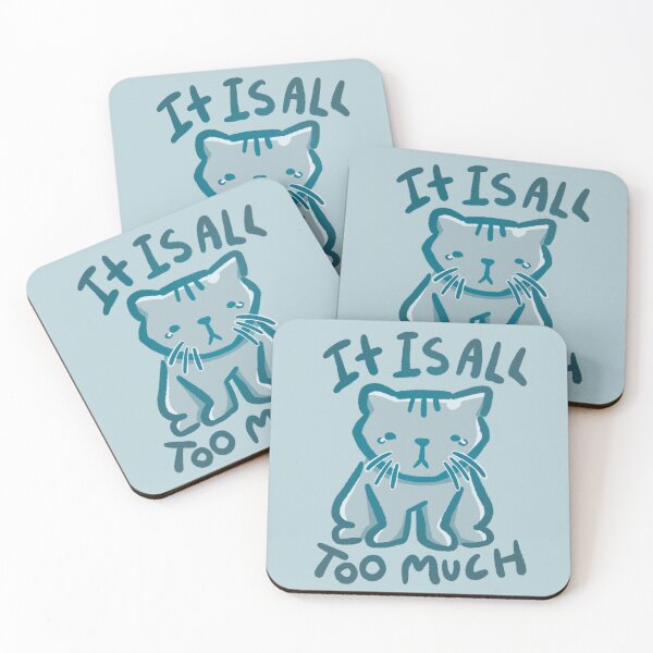 Item preview, "it is too much" Sad Kitty designed and sold by howdykt.
