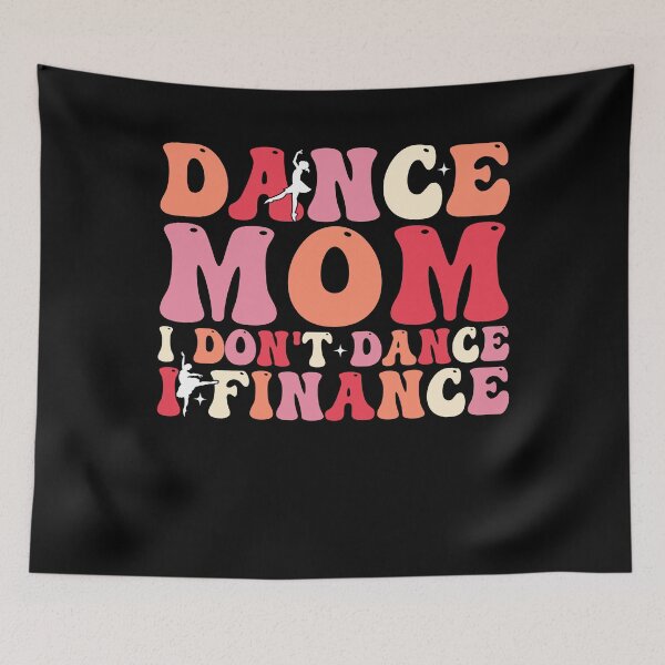 Item preview, Dance Mom I Finance Dance Mama designed and sold by KroghDs.