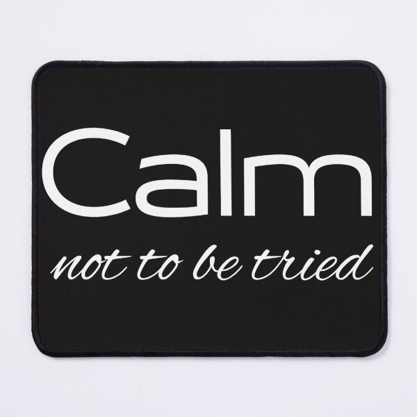 Item preview, Calm not to be tried designed and sold by youniversum-eu.