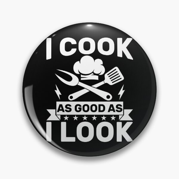 Item preview, I Cook As Good As I Look Chef Humor designed and sold by KroghDs.