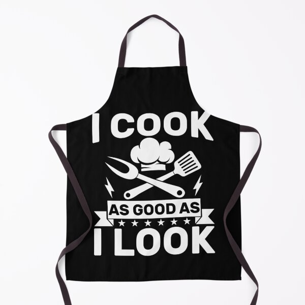 Item preview, I Cook As Good As I Look Chef Humor designed and sold by KroghDs.