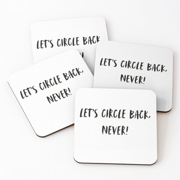 Item preview, LET’S CIRCLE BACK NEVER! - Funny Corporate Humor designed and sold by DeadlineDept.