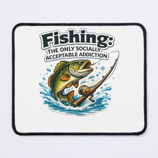 Item preview, Fishing The Only Socially Acceptable Addiction designed and sold by Khayallab .