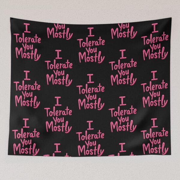 Item preview, I Tolerate You (Mostly)  Funny Valentine’s Day Sarcastic Quote Design designed and sold by Ditstyle.