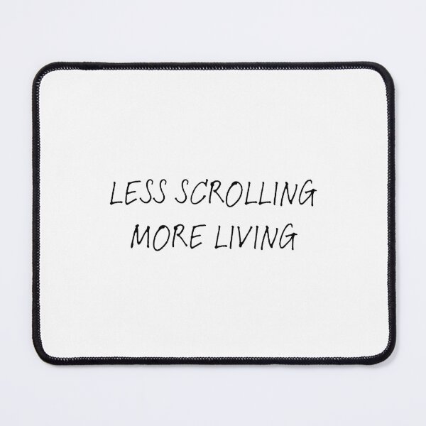 Item preview, Less scrolling more living designed and sold by BlissThreads.