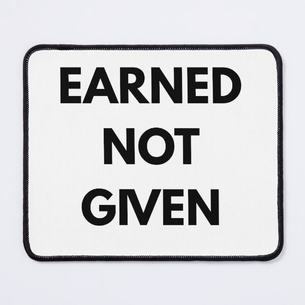 Item preview, Earned Not Given Minimal Statement Shirt designed and sold by NocturnalSupply.