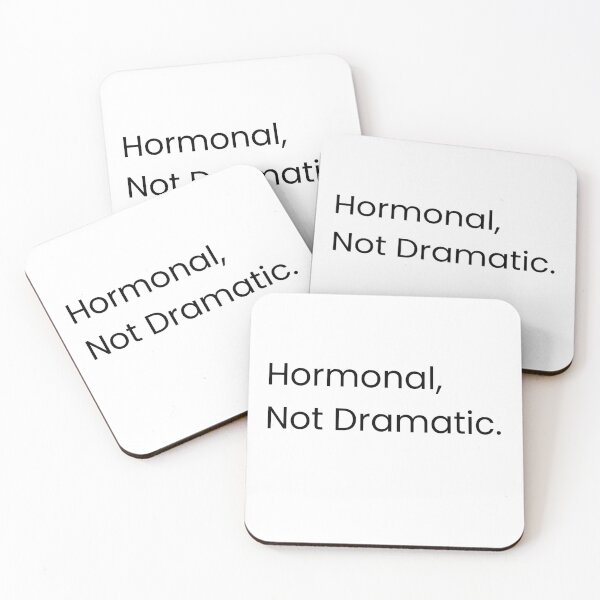 Item preview, Hormonal, Not Dramatic.  designed and sold by Claudia3891.