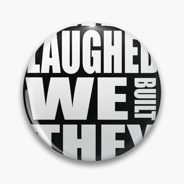 Item preview, They Laughed, We Built, They Watched designed and sold by DriplineHowl.