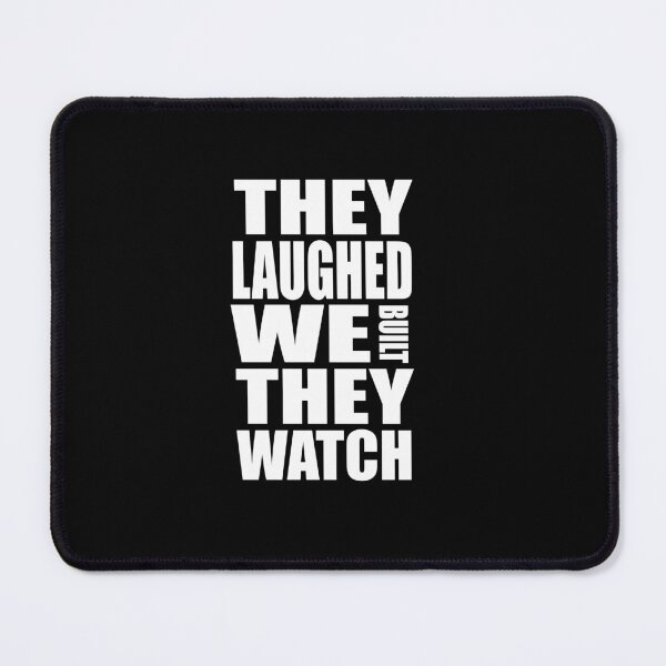 Item preview, They Laughed, We Built, They Watched designed and sold by DriplineHowl.