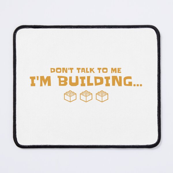 Item preview, Don't talk to me I'm building... designed and sold by FatBear Designs.