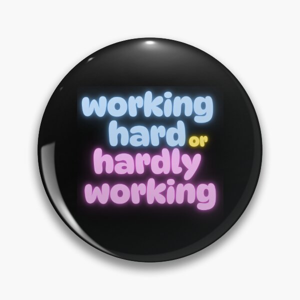 Item preview, Working hard or hardly working designed and sold by Simply Positive.