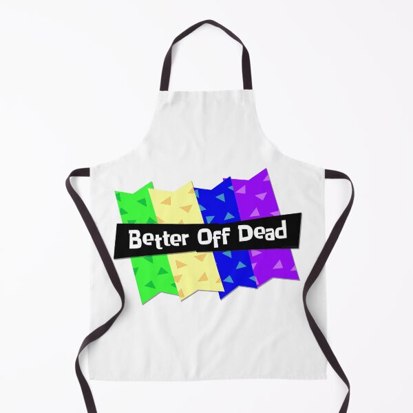 Item preview, Better Off Dead designed and sold by Normbot2000.