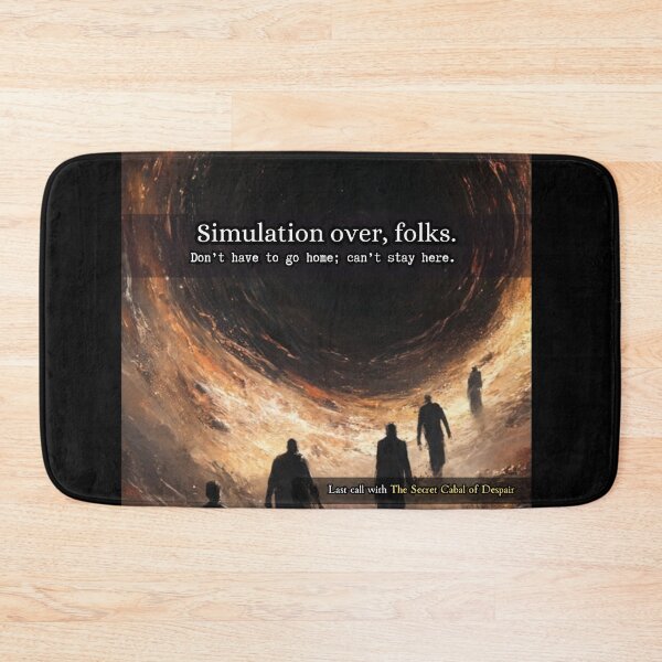 Item preview, Simulation Over, Folks – Cosmic Existential Humor designed and sold by The Secret Cabal of Despair.