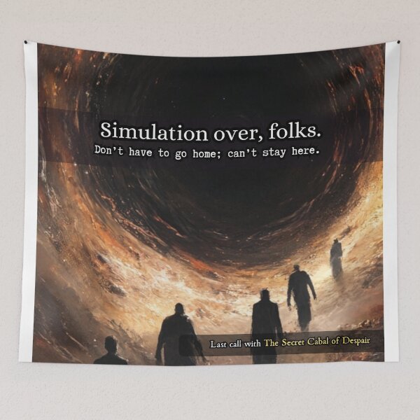 Item preview, Simulation Over, Folks – Cosmic Existential Humor designed and sold by The Secret Cabal of Despair.