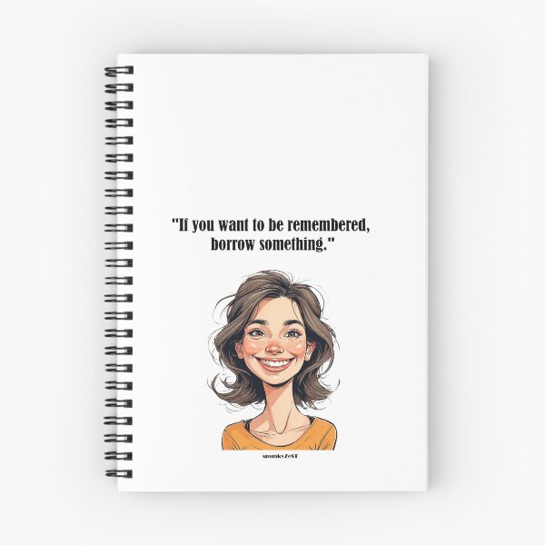 Item preview, "If you want to be remembered, borrow something." - Astrid @ spunkyZeST designed and sold by spunkyZeST.