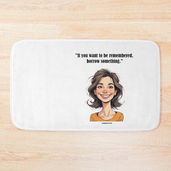Item preview, "If you want to be remembered, borrow something." - Astrid @ spunkyZeST designed and sold by spunkyZeST.