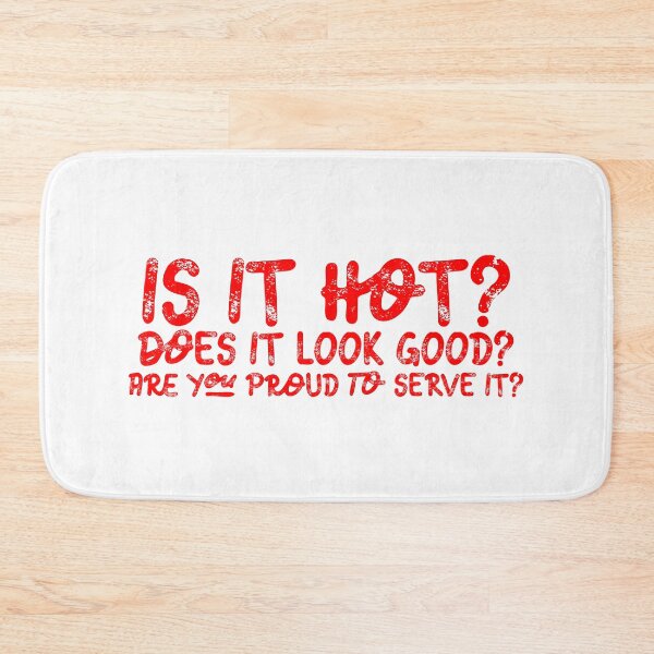 Item preview, Is It Hot? Does It Look Good? Are You Proud to Serve It? – Cheeky Server Pep Talk Quote designed and sold by SorryFrog.