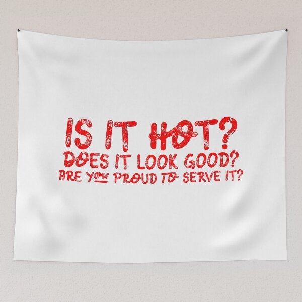 Item preview, Is It Hot? Does It Look Good? Are You Proud to Serve It? – Cheeky Server Pep Talk Quote designed and sold by SorryFrog.