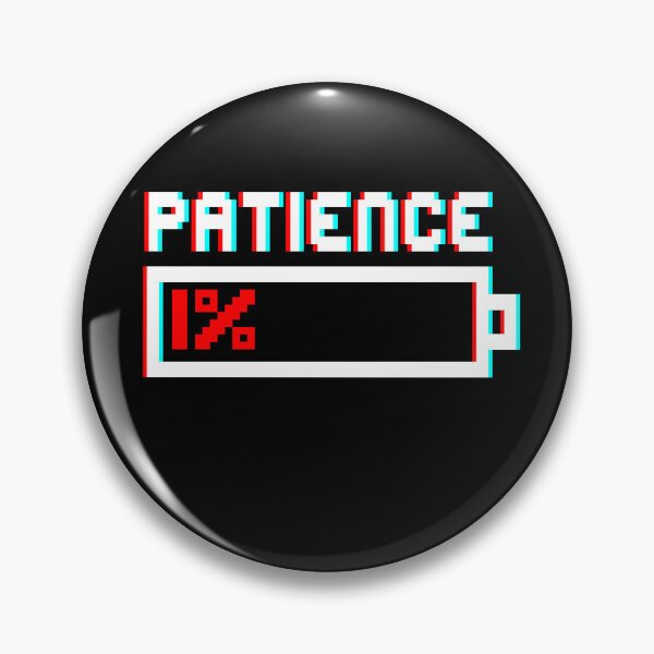 Item preview, Patience out of the question - Battery indicator - Low battery designed and sold by Halfstone.