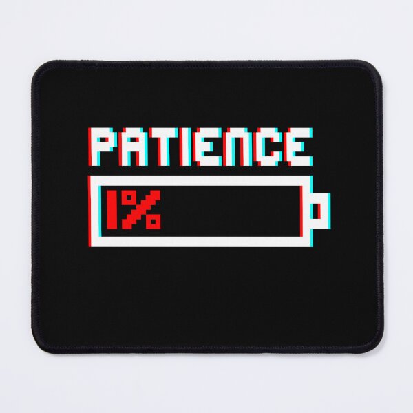 Item preview, Patience out of the question - Battery indicator - Low battery designed and sold by Halfstone.