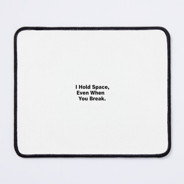 Item preview, I Hold Space, Even When You Break – Minimalist Black & White Quote designed and sold by StillSharp.