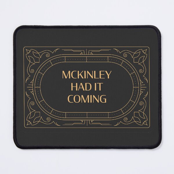 Item preview, McKinley Had it Coming designed and sold by Ungovernable Designs.