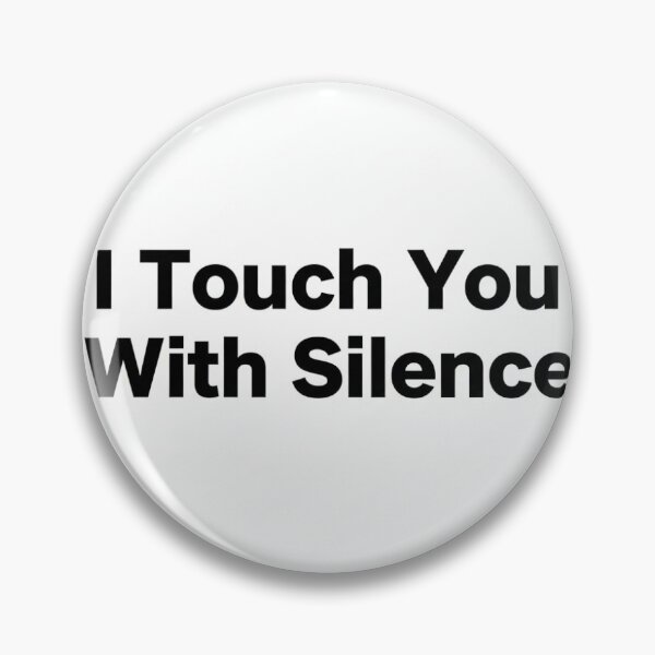 Item preview, I Touch You With Silence – Minimalist Black & White Typography Quote designed and sold by StillSharp.