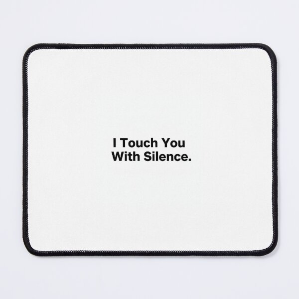 Item preview, I Touch You With Silence – Minimalist Black & White Typography Quote designed and sold by StillSharp.