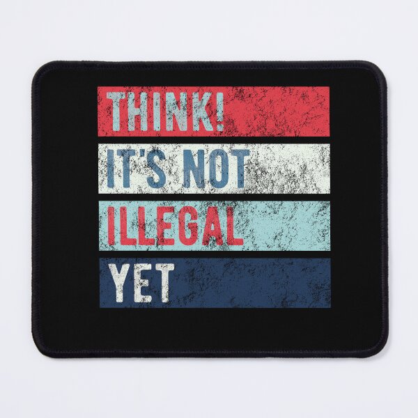 Item preview, Think! It's not illegal yet vintage designed and sold by Halfstone.